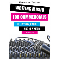 Writing Music for Commercials: Television, Radio, and New Media