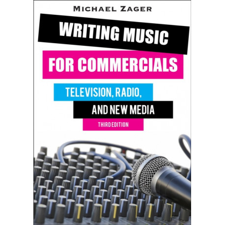 Writing Music for Commercials: Television, Radio, and New Media