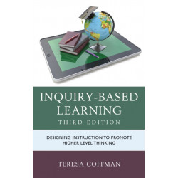 Inquiry-Based Learning: Designing Instruction to Promote Higher Level Thinking