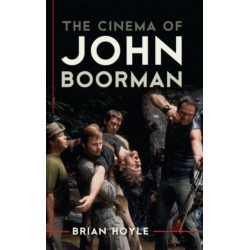 The Cinema of John Boorman