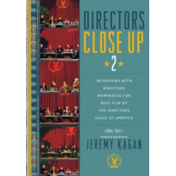 Directors Close Up 2: Interviews with Directors Nominated for Best Film by the Directors Guild of America: 2006 - 2012
