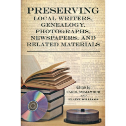 Preserving Local Writers, Genealogy, Photographs, Newspapers, and Related Materials