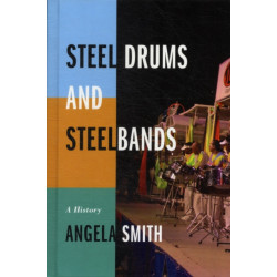 Steel Drums and Steelbands: A History