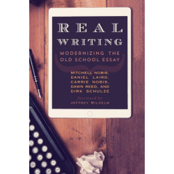 Real Writing: Modernizing the Old School Essay