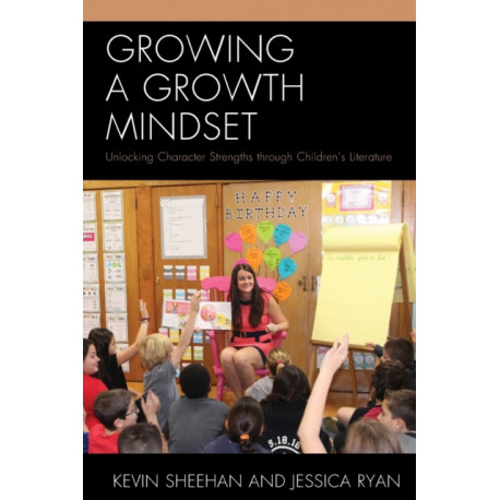 Growing a Growth Mindset: Unlocking Character Strengths through Children’s Literature