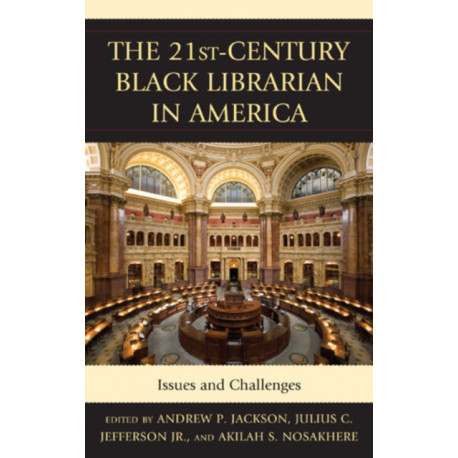 The 21st-Century Black Librarian in America: Issues and Challenges