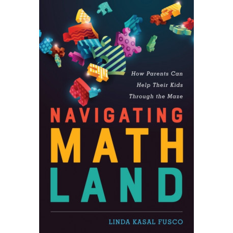 Navigating MathLand: How Parents Can Help Their Kids Through the Maze