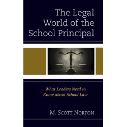 The Legal World of the School Principal: What Leaders Need to Know about School Law