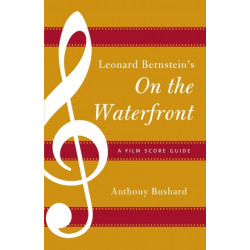 Leonard Bernstein's On the Waterfront: A Film Score Guide
