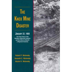 The Knox Mine Disaster, January 22, 1959: The Final Years of the Northern Anthracite Industry and the Effort to Rebuild a Regional Economy