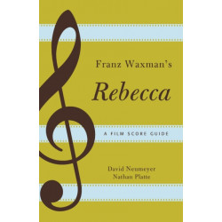 Franz Waxman's Rebecca: A Film Score Guide