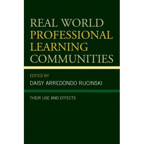 Real World Professional Learning Communities: Their Use and Effects