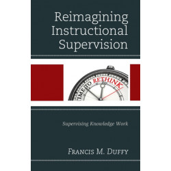 Reimagining Instructional Supervision: Supervising Knowledge Work
