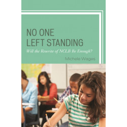 No One Left Standing: Will the Rewrite of NCLB Be Enough?