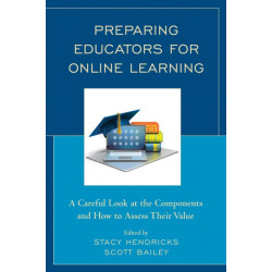 Preparing Educators for Online Learning: A Careful Look at the Components and How to Assess Their Value