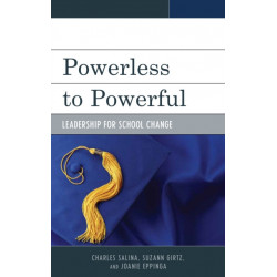 Powerless to Powerful: Leadership for School Change