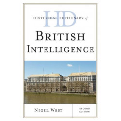Historical Dictionary of British Intelligence