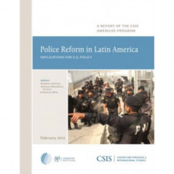 Police Reform in Latin America: Implications for U.S. Policy