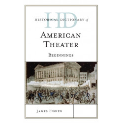 Historical Dictionary of American Theater: Beginnings