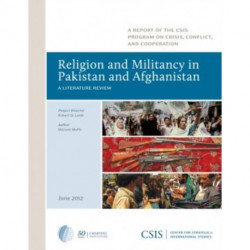 Religion and Militancy in Pakistan and Afghanistan: A Literature Review