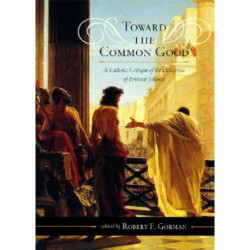 Toward the Common Good: A Catholic Critique of the Discipline of Political Science