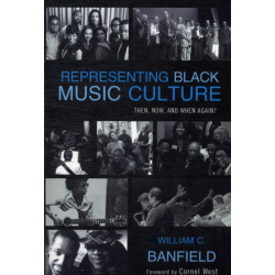 Representing Black Music Culture: Then, Now, and When Again?