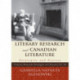 Literary Research and Canadian Literature: Strategies and Sources