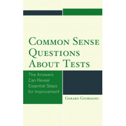 Common Sense Questions about Tests: The Answers Can Reveal Essential Steps for Improvement