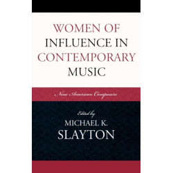 Women of Influence in Contemporary Music: Nine American Composers