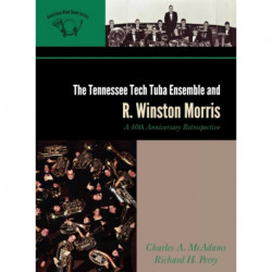 The Tennessee Tech Tuba Ensemble and R. Winston Morris: A 40th Anniversary Retrospective