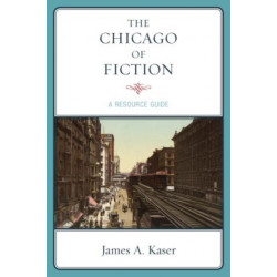 The Chicago of Fiction: A Resource Guide