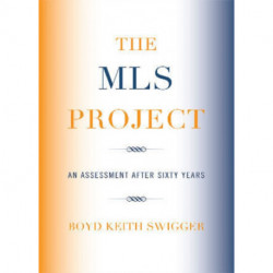 The MLS Project: An Assessment after Sixty Years