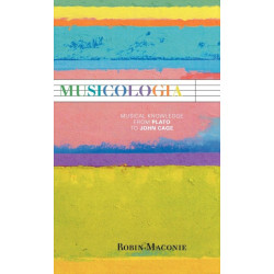 Musicologia: Musical Knowledge from Plato to John Cage