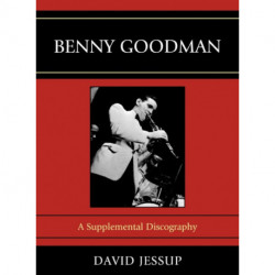 Benny Goodman: A Supplemental Discography