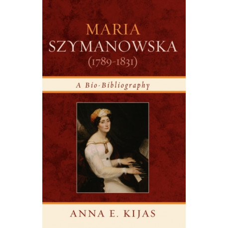 Maria Szymanowska (1789-1831): A Bio-Bibliography