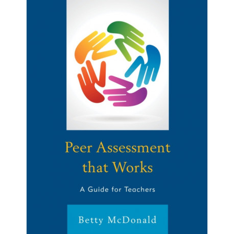 Peer Assessment that Works: A Guide for Teachers
