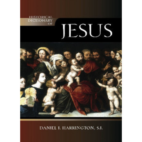 Historical Dictionary of Jesus