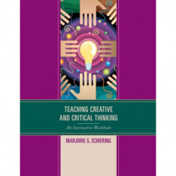Teaching Creative and Critical Thinking: An Interactive Workbook