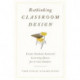 Rethinking Classroom Design: Create Student-Centered Learning Spaces for 6-12th Graders