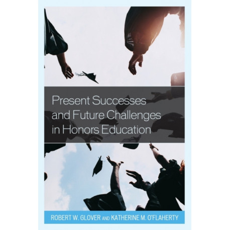 Present Successes and Future Challenges in Honors Education