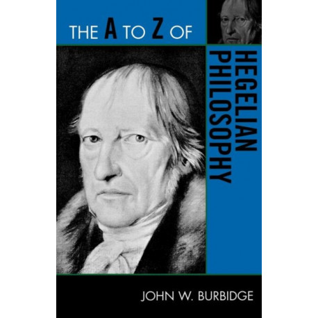 The A to Z of Hegelian Philosophy