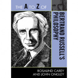 The A to Z of Bertrand Russell's Philosophy