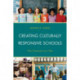 Creating Culturally Responsive Schools: One Classroom at a Time