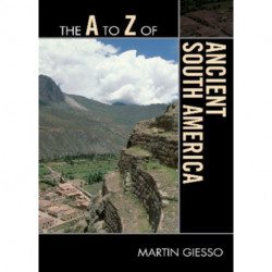The A to Z of Ancient South America