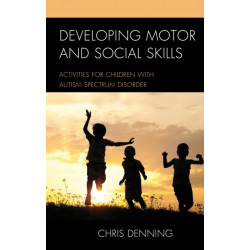 Developing Motor and Social Skills: Activities for Children with Autism Spectrum Disorder