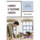 Launch a Teaching Career: Secrets for Aspiring Teachers