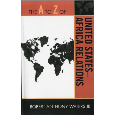 The A to Z of United States-Africa Relations
