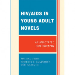 HIV/AIDS in Young Adult Novels: An Annotated Bibliography