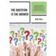 The Question is the Answer: Supporting Student-Generated Queries in Elementary Classrooms