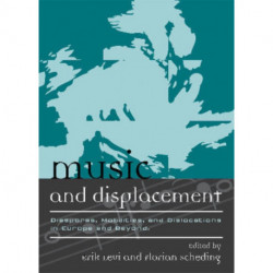 Music and Displacement: Diasporas, Mobilities, and Dislocations in Europe and Beyond